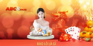 Bao Lô Là Gì? Bỏ Túi Mẹo Chốt Số Hay Cùng Chuyên Gia ABC8