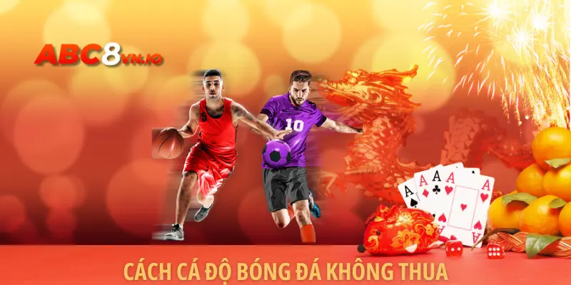 Cách Cá Độ Bóng Đá Không Thua