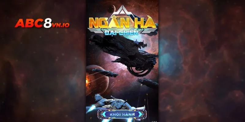 Hướng dẫn chơi ngân hà đại chiến chi tiết