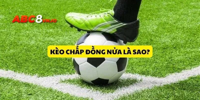 Kèo đồng nửa là gì?