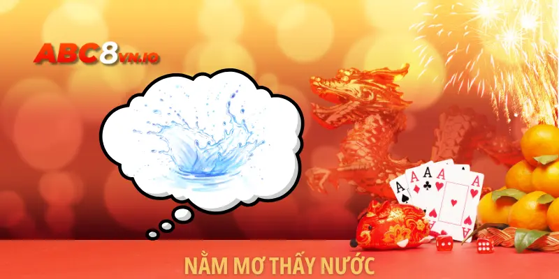 Nằm Mơ Thấy Nước - Cập Nhật Những Điềm Báo Siêu Chuẩn 