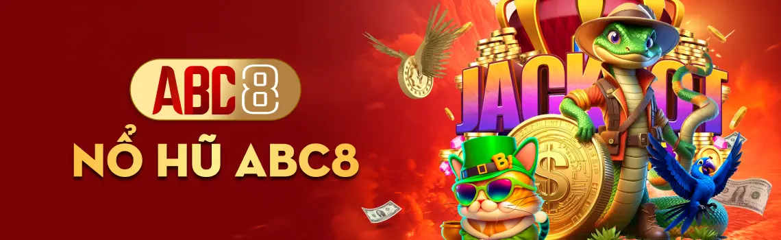 Nổ Hũ ABC8 - Khám Phá Chuyên Mục Mang Về Thưởng Cực Lớn