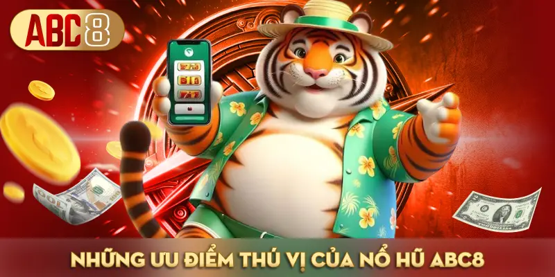 Nổ hũ ABC8 có gì thú vị?