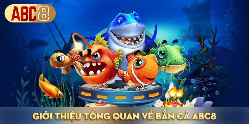 Một vài thông tin về bắn cá ABC8