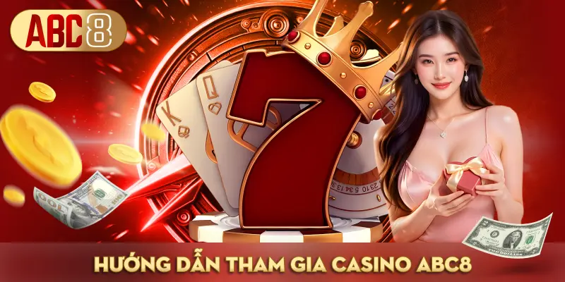 4 bước tham gia casino ABC8