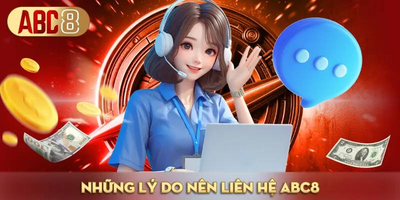 Tại sao nên liên hệ ABC8