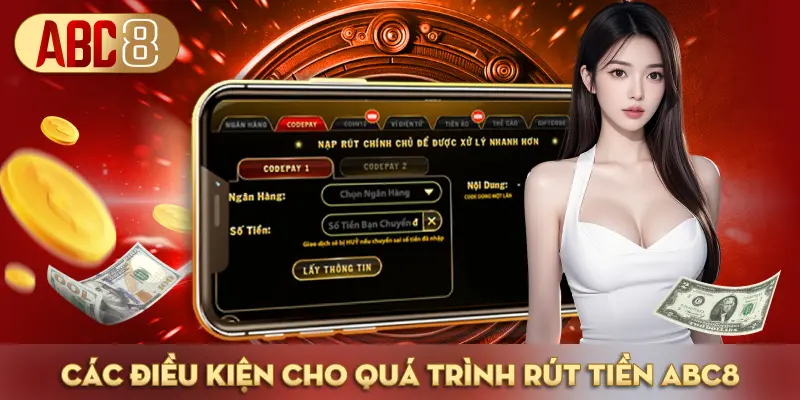 Thông tin về các điều kiện cho quá trình rút tiền ABC8
